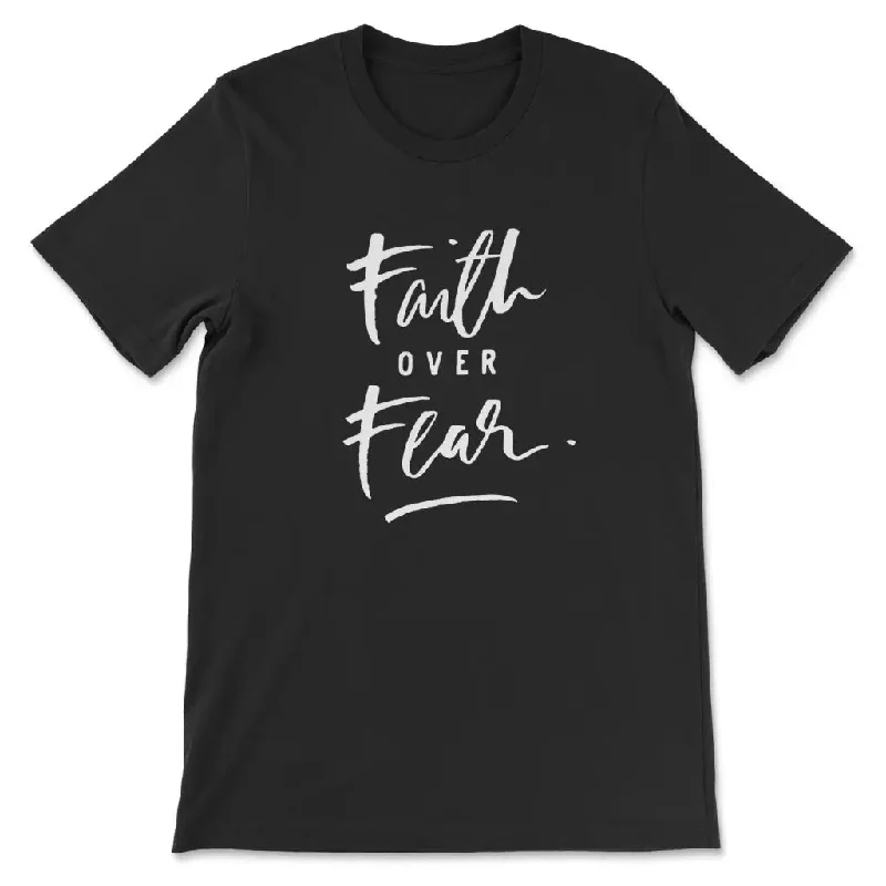 Faith Over Fear T-shirt